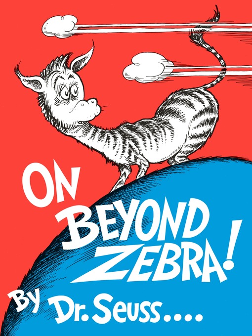 Title details for On Beyond Zebra! by Dr. Seuss - Wait list